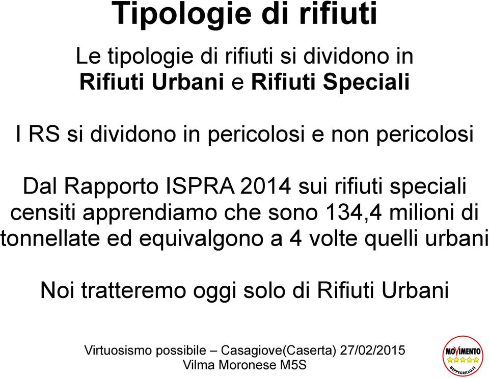 ISPRA 2014 sui rifiuti speciali censiti apprendiamo che sono 134,4 milioni di