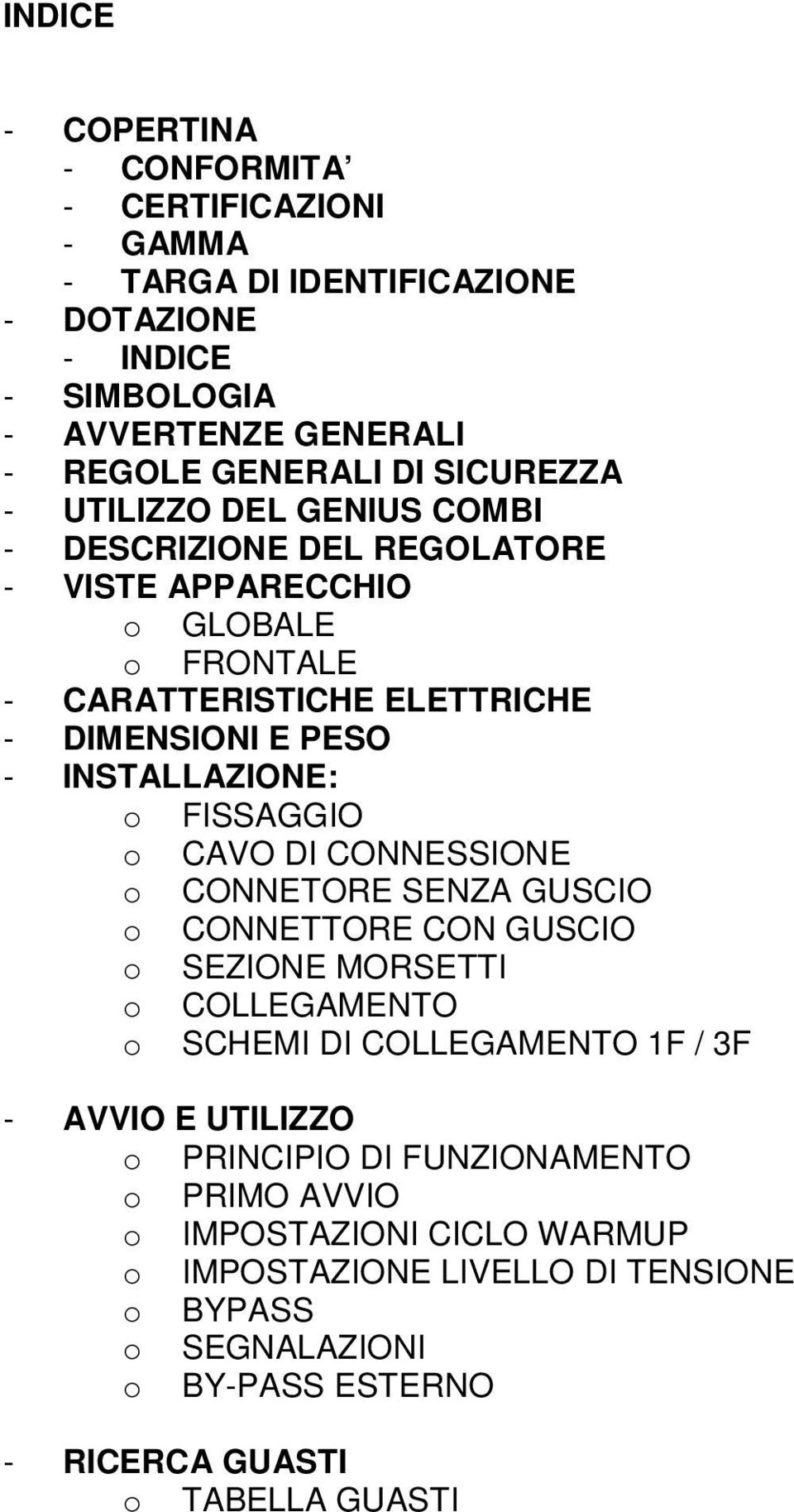 FSSAGGO o CAVO D CONNESSONE o CONNETORE SENZA GUSCO o CONNETTORE CON GUSCO o SEZONE MORSETT o COLLEGAMENTO o SCHEM D COLLEGAMENTO 1F / 3F - AVVO E UTLZZO