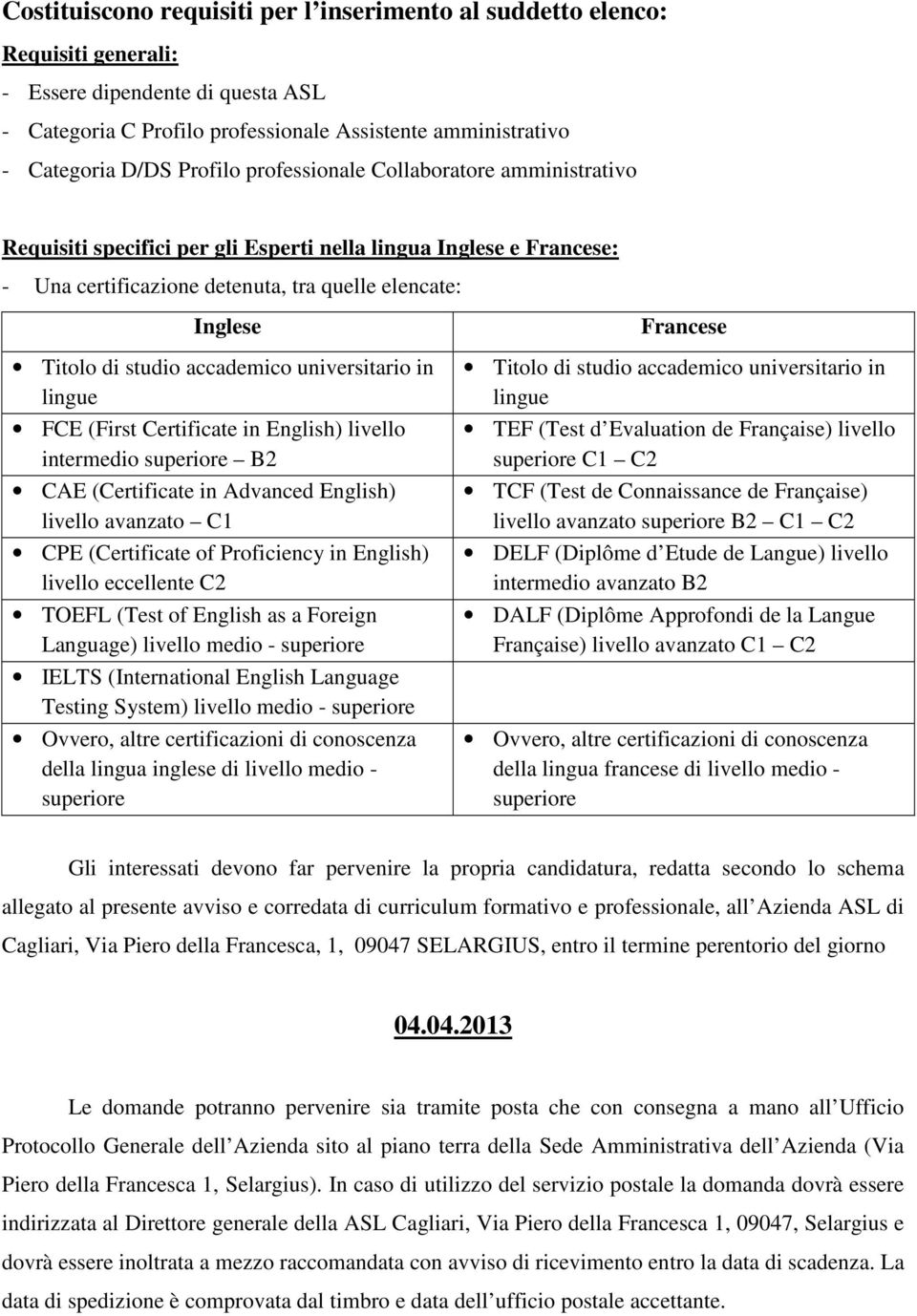 accademico universitario in lingue FCE (First Certificate in English) livello intermedio superiore B2 CAE (Certificate in Advanced English) livello avanzato C1 CPE (Certificate of Proficiency in