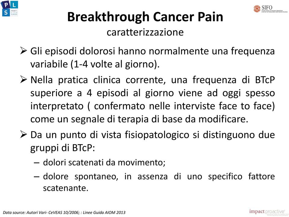 interviste face to face) come un segnale di terapia di base da modificare.