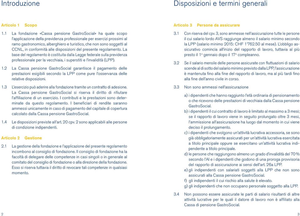 al CCNL, in conformità alle disposizioni del presente regolamento.