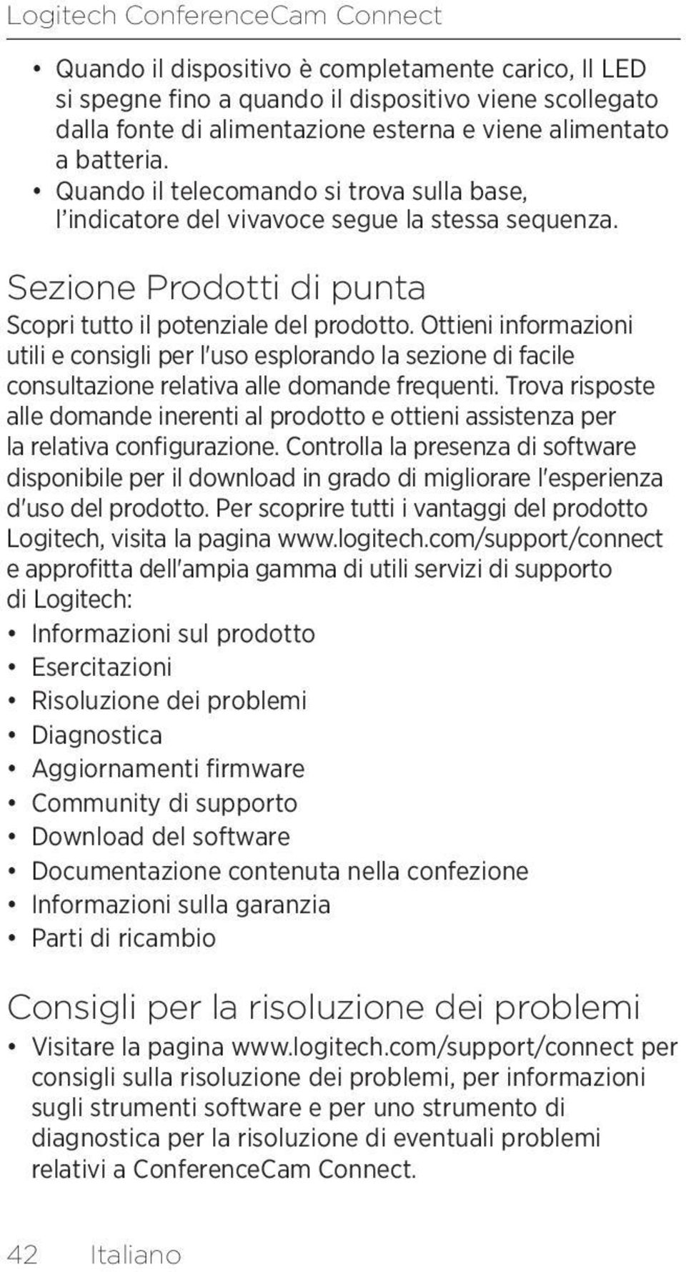 Ottieni informazioni utili e consigli per l'uso esplorando la sezione di facile consultazione relativa alle domande frequenti.