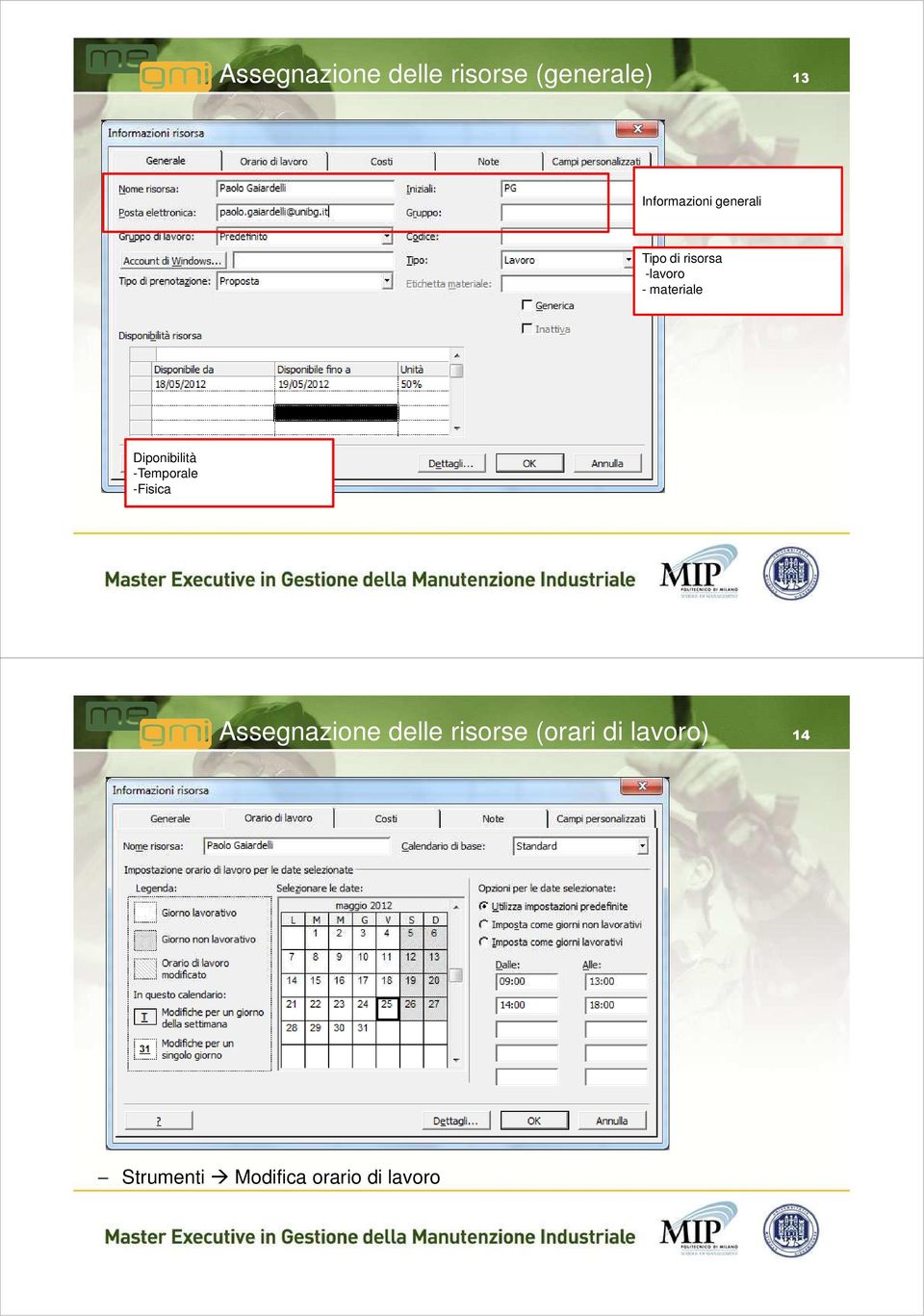 Diponibilità -Temporale -Fisica Assegnazione delle