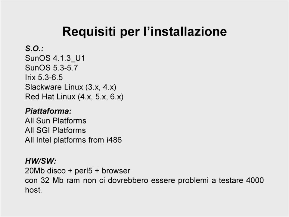 x) Piattaforma: All Sun Platforms All SGI Platforms All Intel platforms from