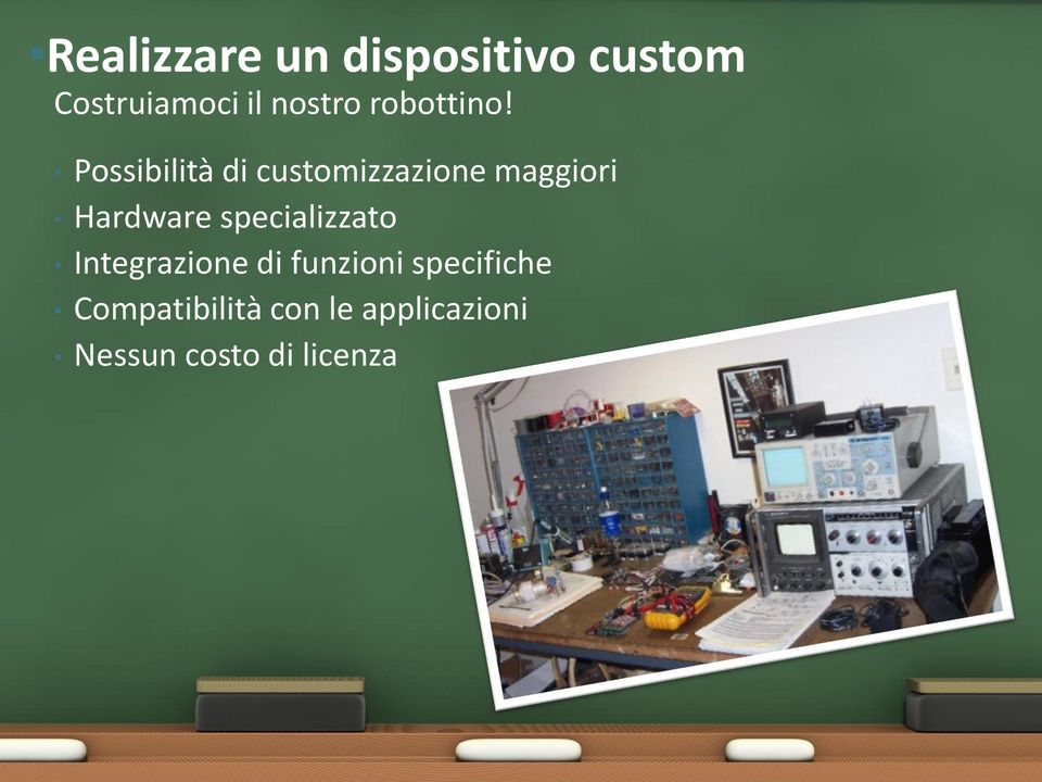 Possibilità di customizzazione maggiori Hardware