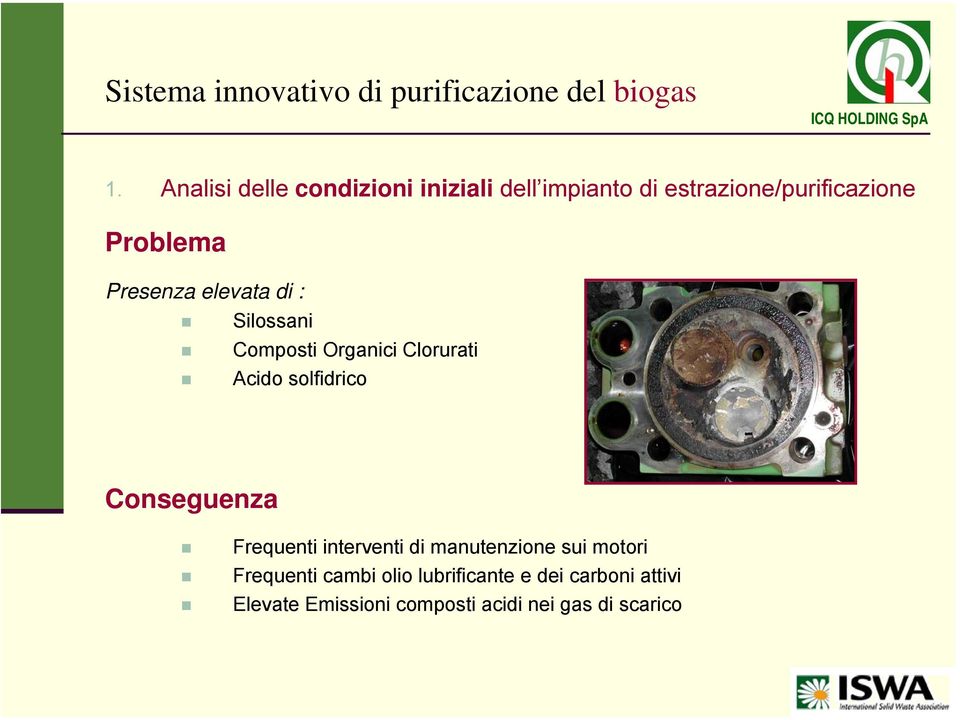 solfidrico Conseguenza Frequenti interventi di manutenzione sui motori Frequenti