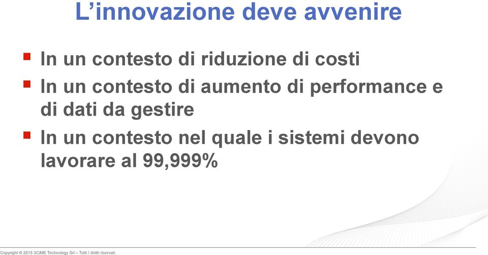 gestire In un contesto nel quale i sistemi devono lavorare al