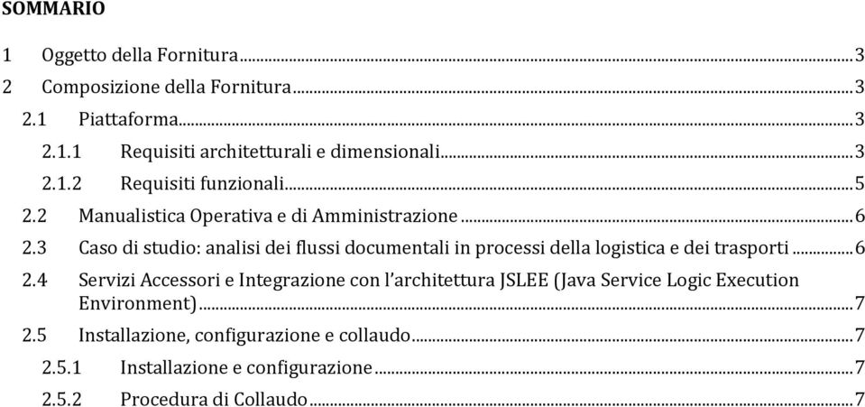 3 Caso di studio: analisi dei flussi documentali in processi della logistica e dei trasporti... 6 2.