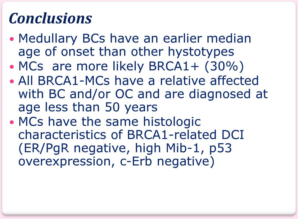 and are diagnosed at age less than 50 years MCs have the same histologic