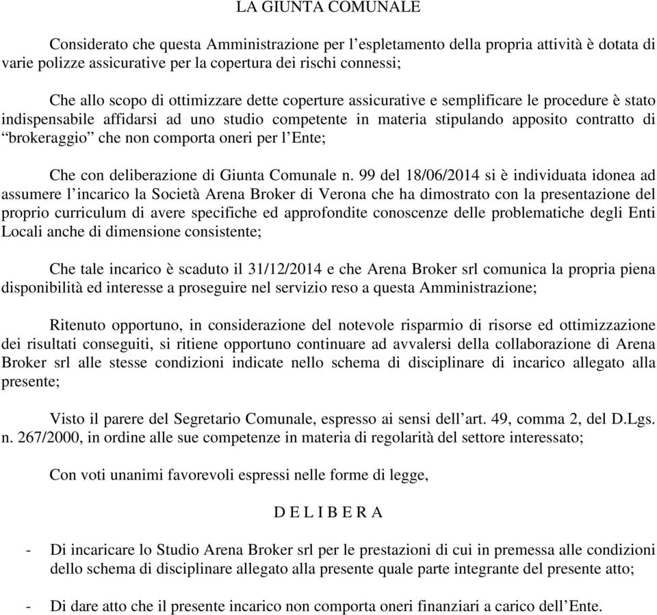 oneri per l Ente; Che con deliberazione di Giunta Comunale n.