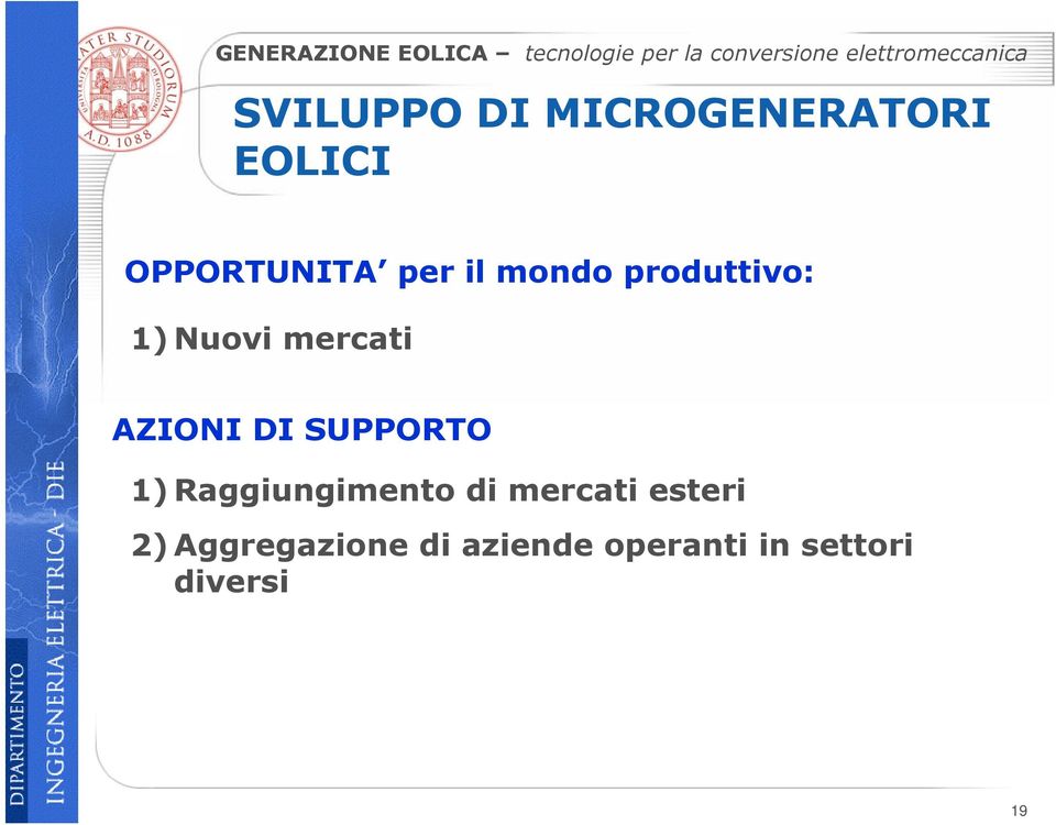 produttivo: 1)Nuovi mercati AZIONI DI SUPPORTO 1)Raggiungimento