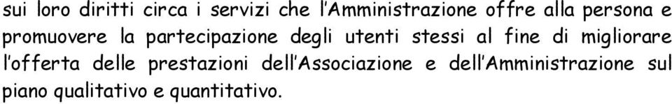 al fine di migliorare l offerta delle prestazioni dell