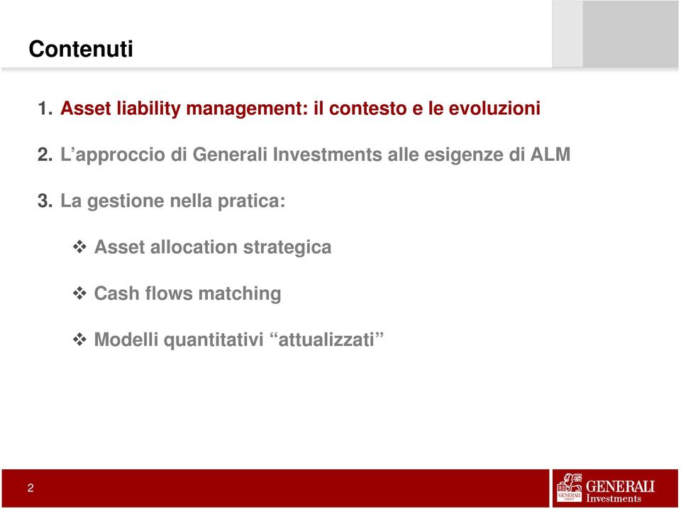 L approccio di Generali Investments alle esigenze di ALM 3.