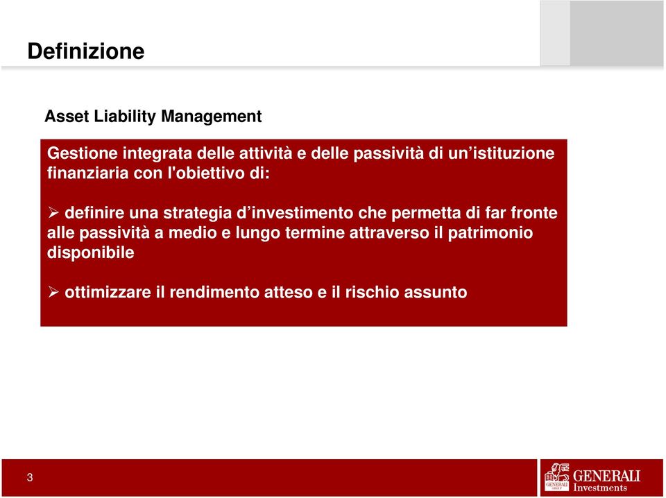 investimento che permetta di far fronte alle passività a medio e lungo termine