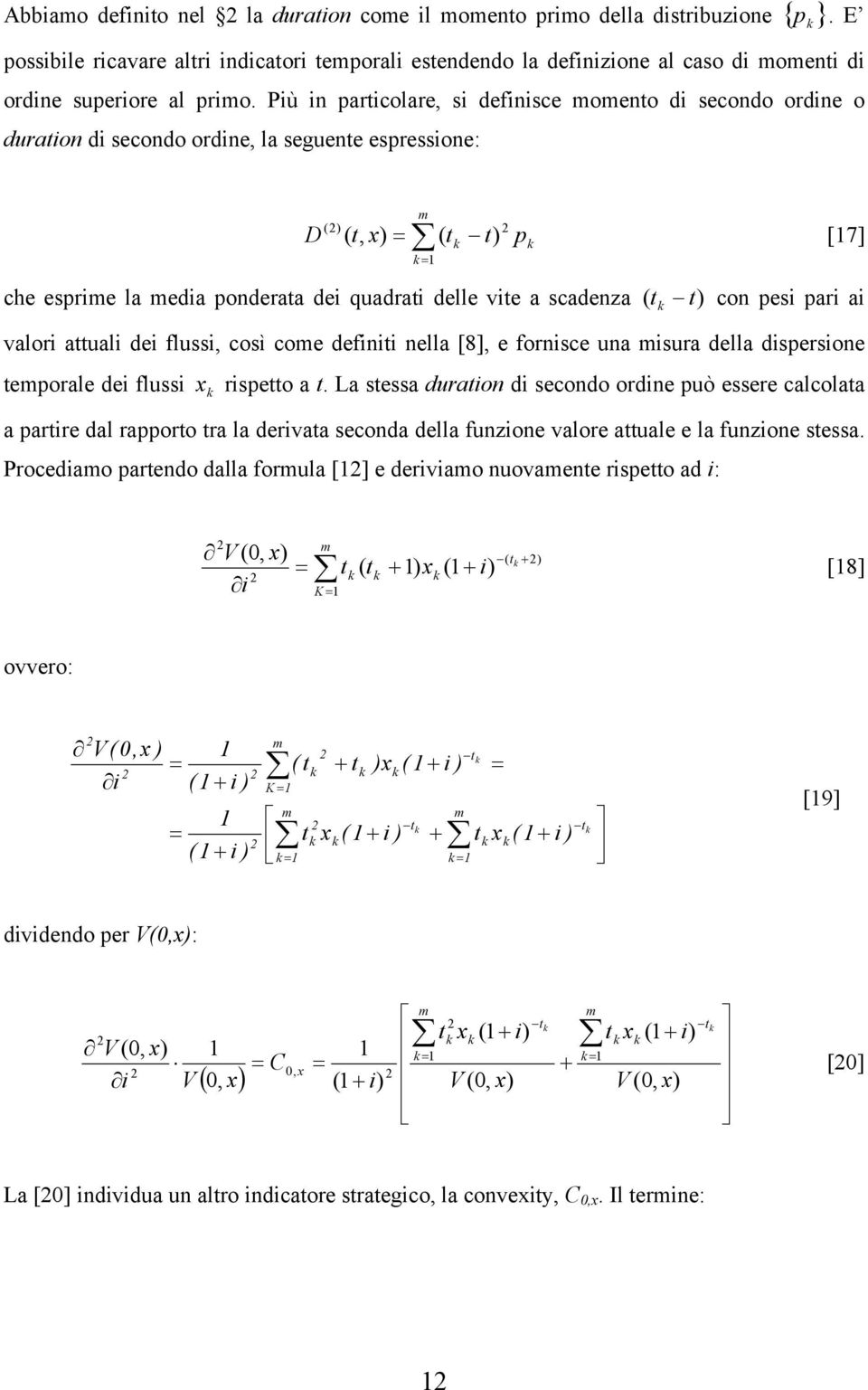 fluss, così coe defn nella [8], e fornsce una sura della dspersone eporale de fluss rspeo a.