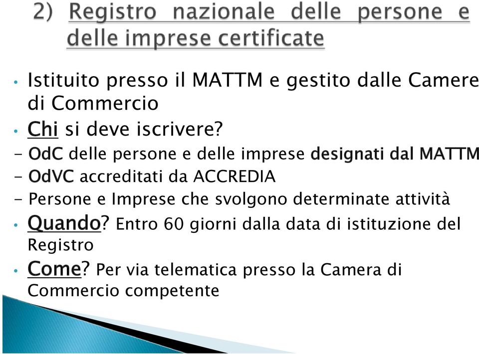 Persone e Imprese che svolgono determinate attività Quando?