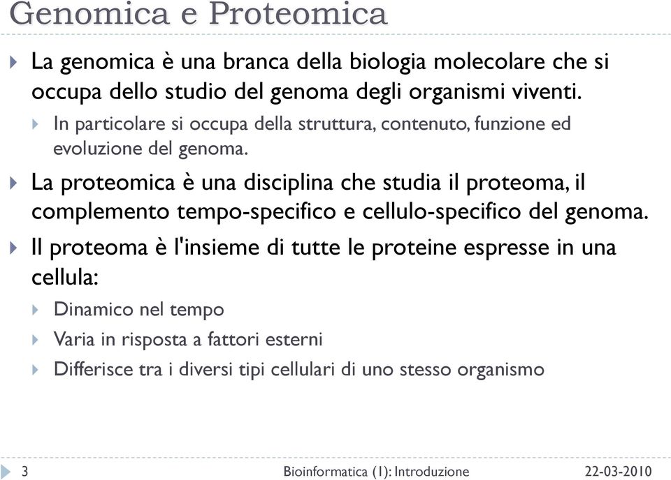 La proteomica è una disciplina che studia il proteoma, il complemento tempo-specifico e cellulo-specifico del genoma.