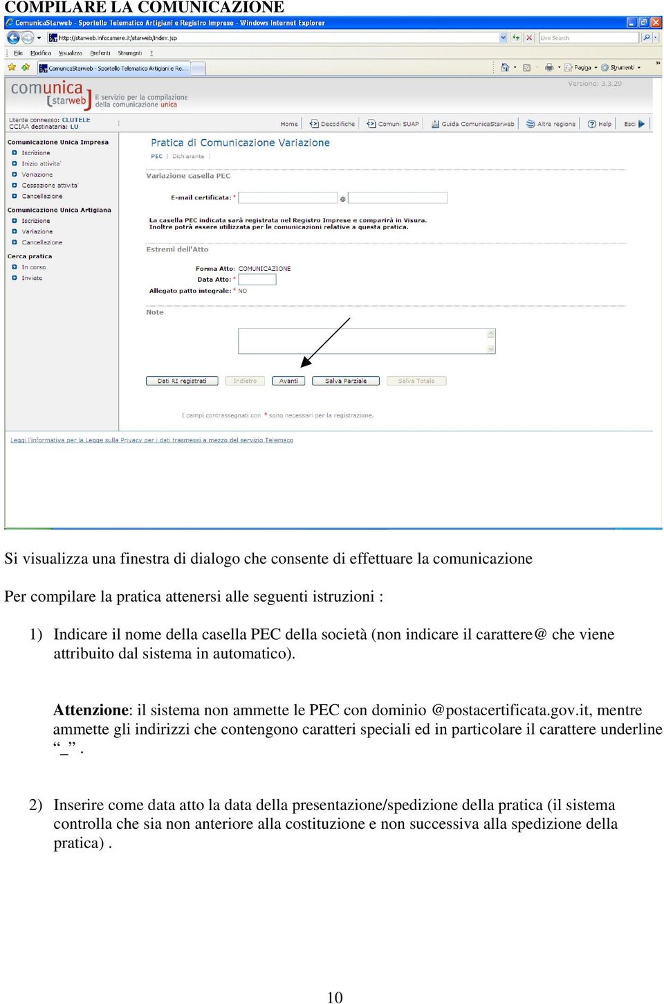 Attenzione: il sistema non ammette le PEC con dominio @postacertificata.gov.