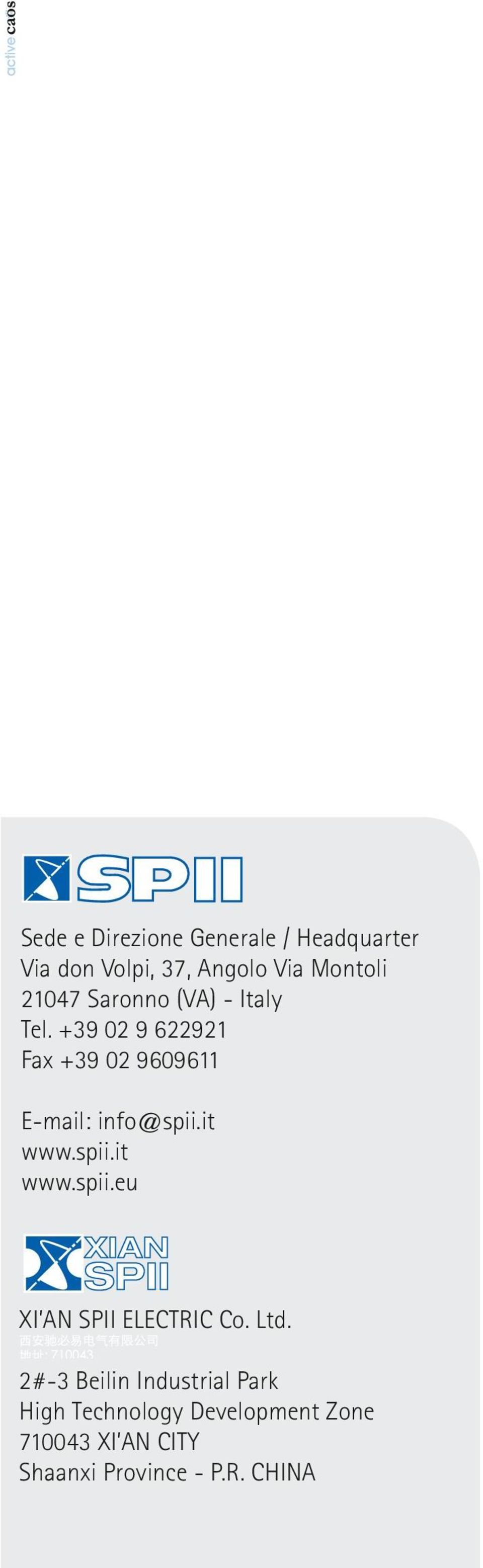 +39 02 9 622921 Fax +39 02 9609611 E-mail: info@spii.it www.spii.it www.spii.eu XI AN SPII ELECTRIC Co.
