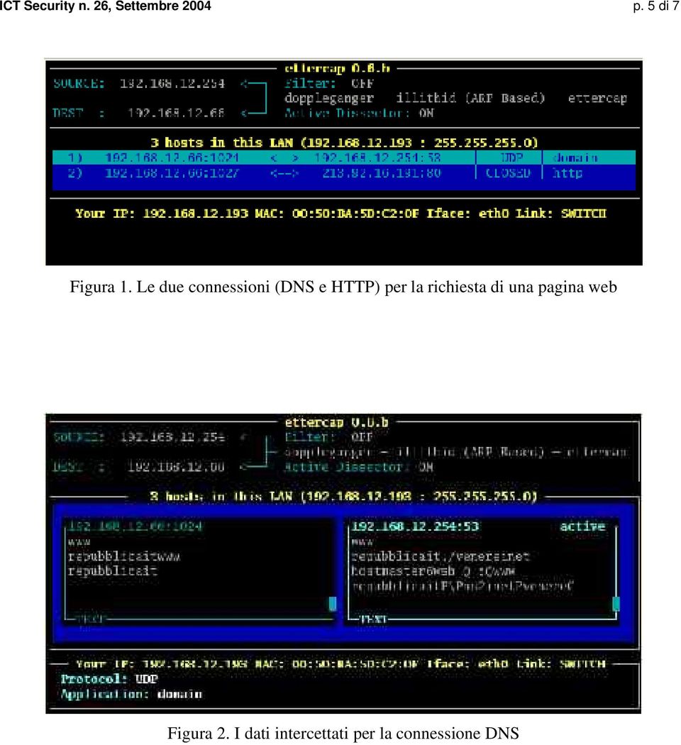 Le due connessioni (DNS e HTTP) per la