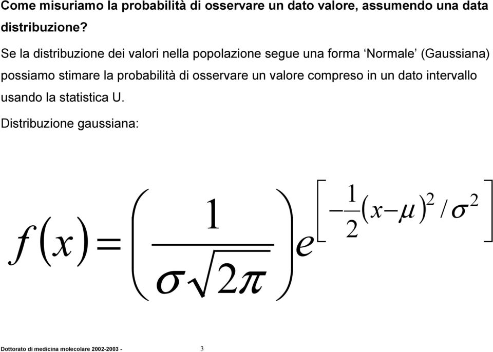 stimare la probabilità di osservare un valore compreso in un dato intervallo usando la statistica U