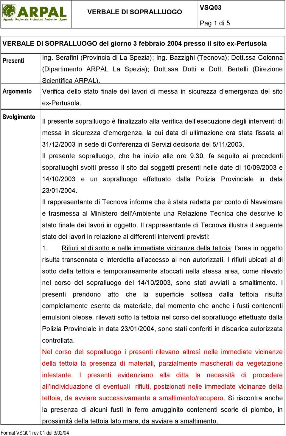 Verifica dello stato finale dei lavori di messa in sicurezza d emergenza del sito ex-pertusola.