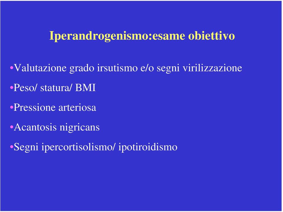 Peso/ statura/ BMI Pressione arteriosa