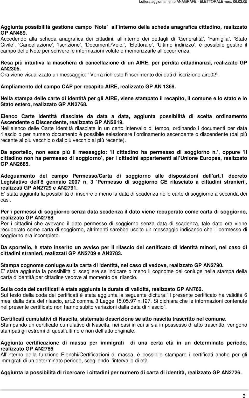 , Elettorale, Ultimo indirizzo, è possibile gestire il campo delle Note per scrivere le informazioni volute e memorizzarle all occorrenza.