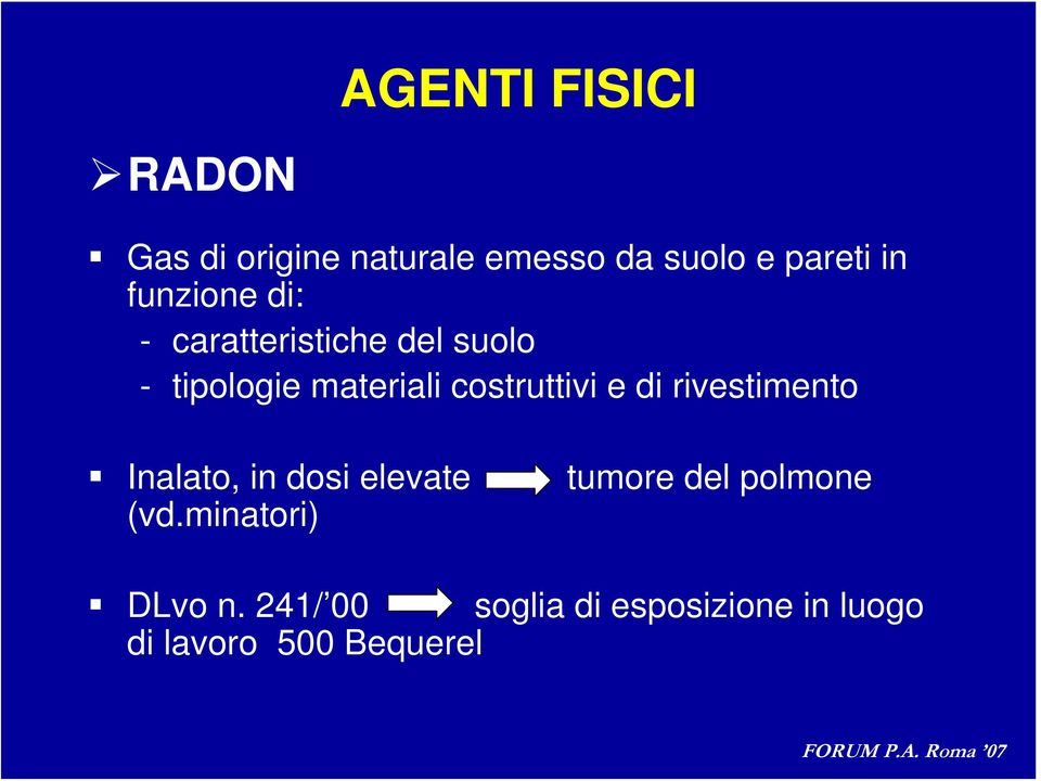 costruttivi e di rivestimento Inalato, in dosi elevate tumore del