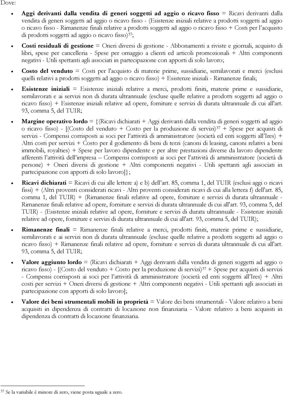 gestione = Oneri diversi di gestione - Abbonamenti a riviste e giornali, acquisto di libri, spese per cancelleria - Spese per omaggio a clienti ed articoli promozionali + Altri componenti negativi -