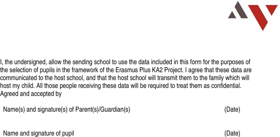 I agree that these data are communicated to the host school, and that the host school will transmit them to the family which