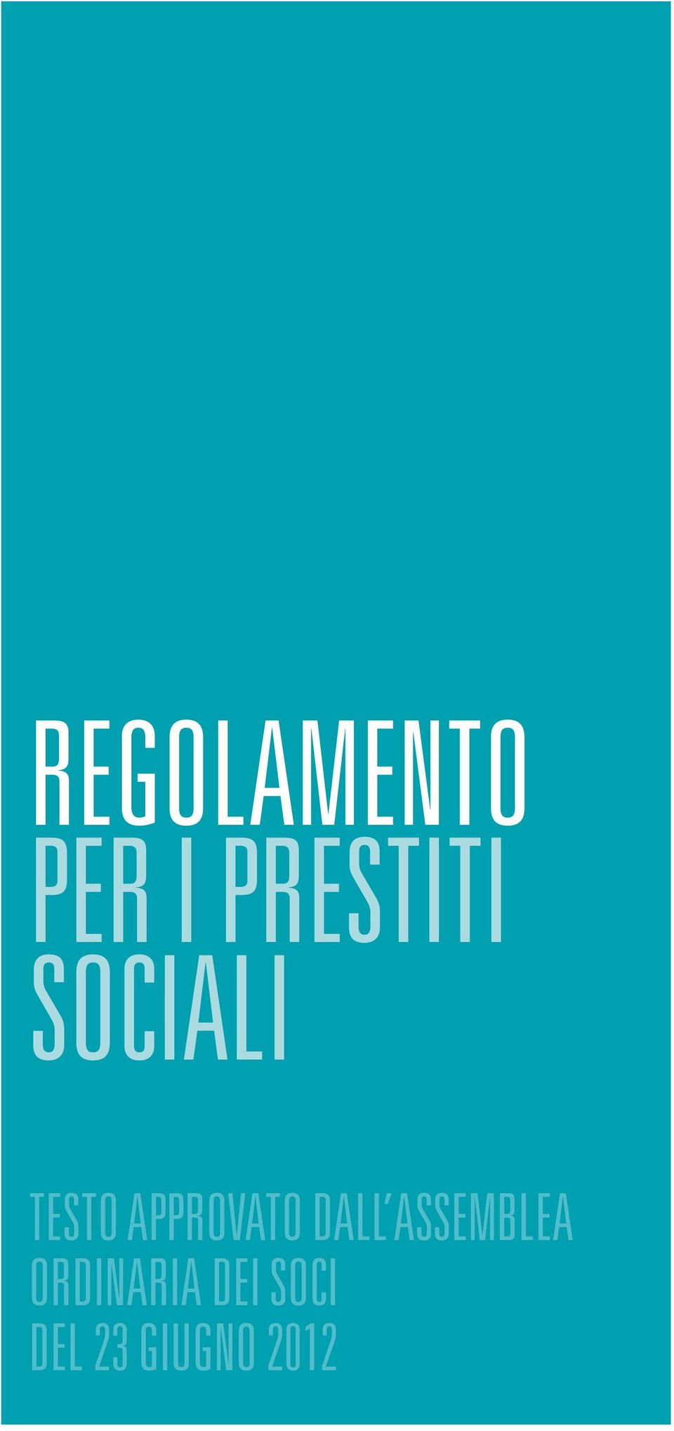 DEL 23 GIUGNO 2012 Regolamento sullo