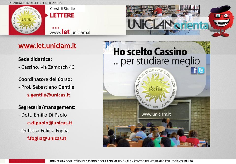 del Corso: - Prof. Sebastiano Gentile s.gentile@unicas.