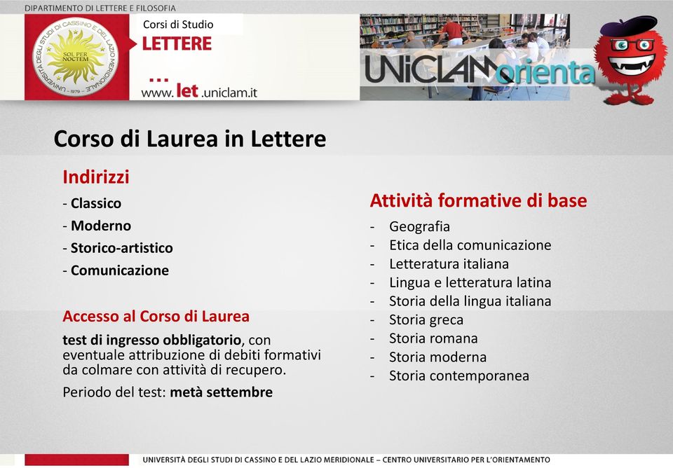 Periodo del test: metà settembre Attività formative di base - Geografia - Etica della comunicazione - Letteratura