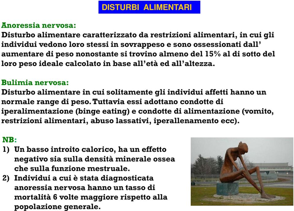 altezza. Bulimia nervosa: Disturbo alimentare in cui solitamente gli individui affetti hanno un normale range di peso.