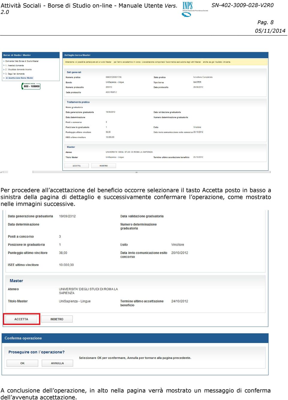 confermare l operazione, come mostrato nelle immagini successive.