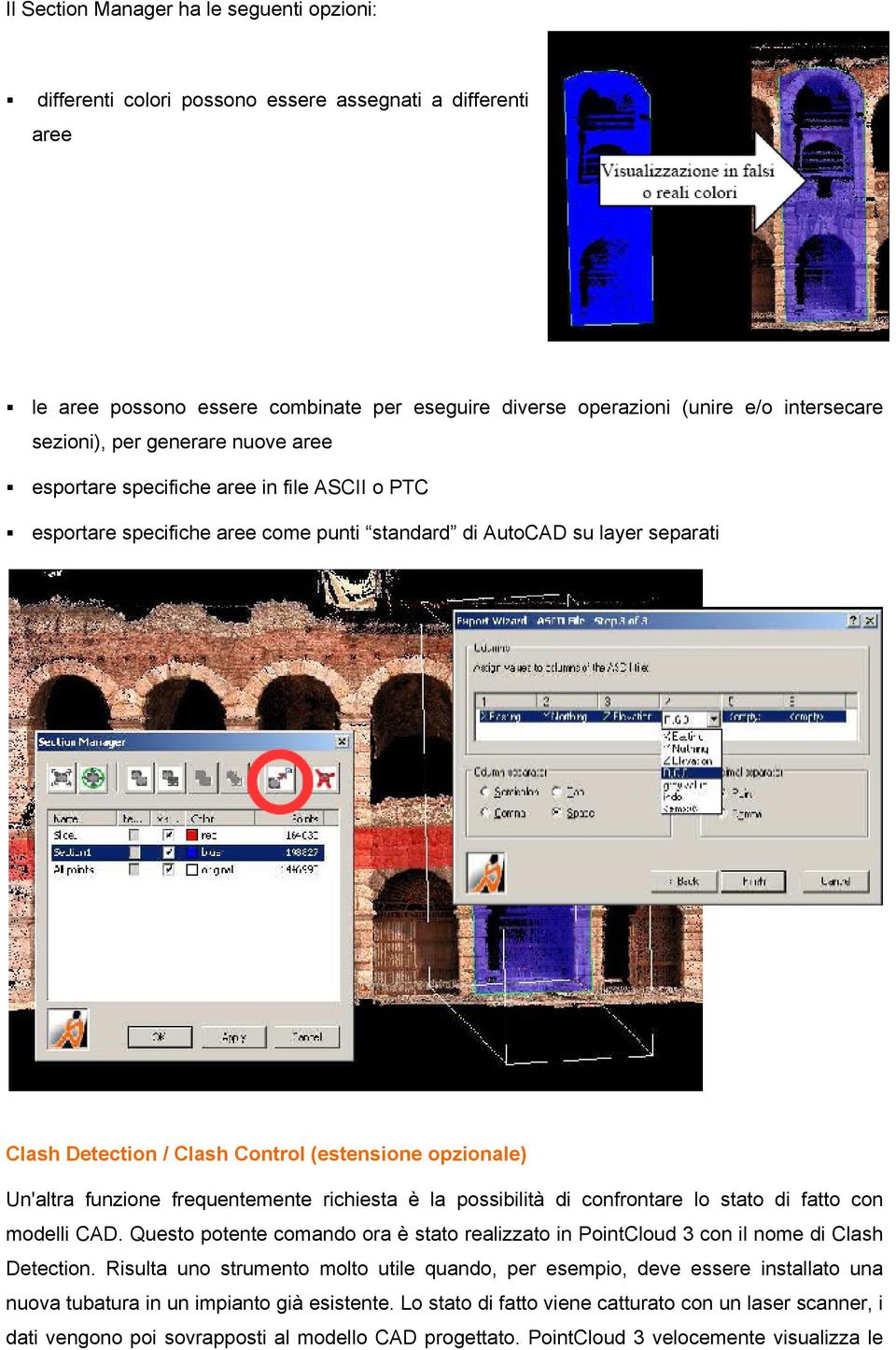 opzionale) Un'altra funzione frequentemente richiesta è la possibilità di confrontare lo stato di fatto con modelli CAD.