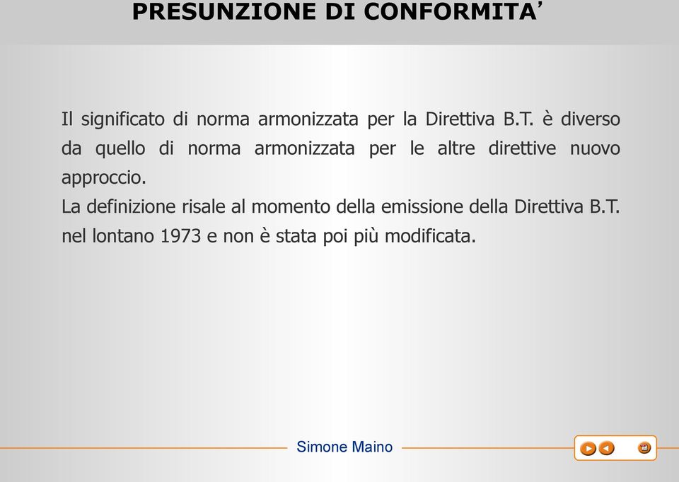 è diverso da quello di norma armonizzata per le altre direttive nuovo