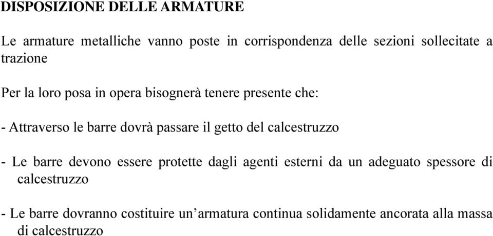 getto del calcestruzzo - Le barre devono essere protette dagli agenti esterni da un adeguato spessore di