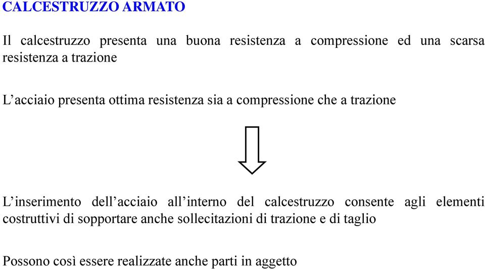 inserimento dell acciaio all interno del calcestruzzo consente agli elementi costruttivi di