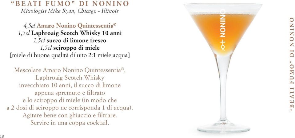 Quintessentia, Laphroaig Scotch Whisky invecchiato 10 anni, il succo di limone appena spremuto e filtrato e lo sciroppo di miele (in