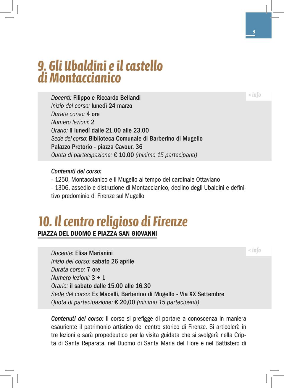 e il Mugello al tempo del cardinale Ottaviano - 1306, assedio e distruzione di Montaccianico, declino degli Ubaldini e definitivo predominio di Firenze sul Mugello 10.