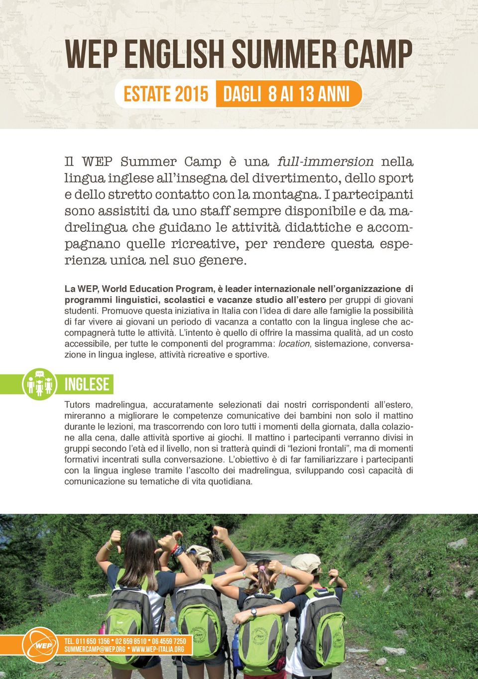 La WEP, World Education Program, è leader internazionale nell organizzazione di programmi linguistici, scolastici e vacanze studio all estero per gruppi di giovani studenti.