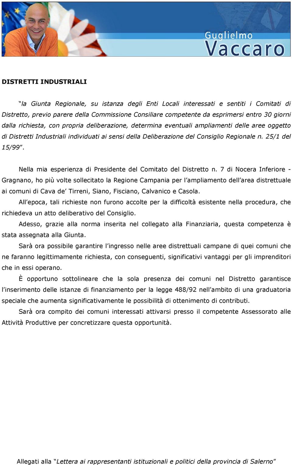 25/1 del 15/99. Nella mia esperienza di Presidente del Comitato del Distretto n.