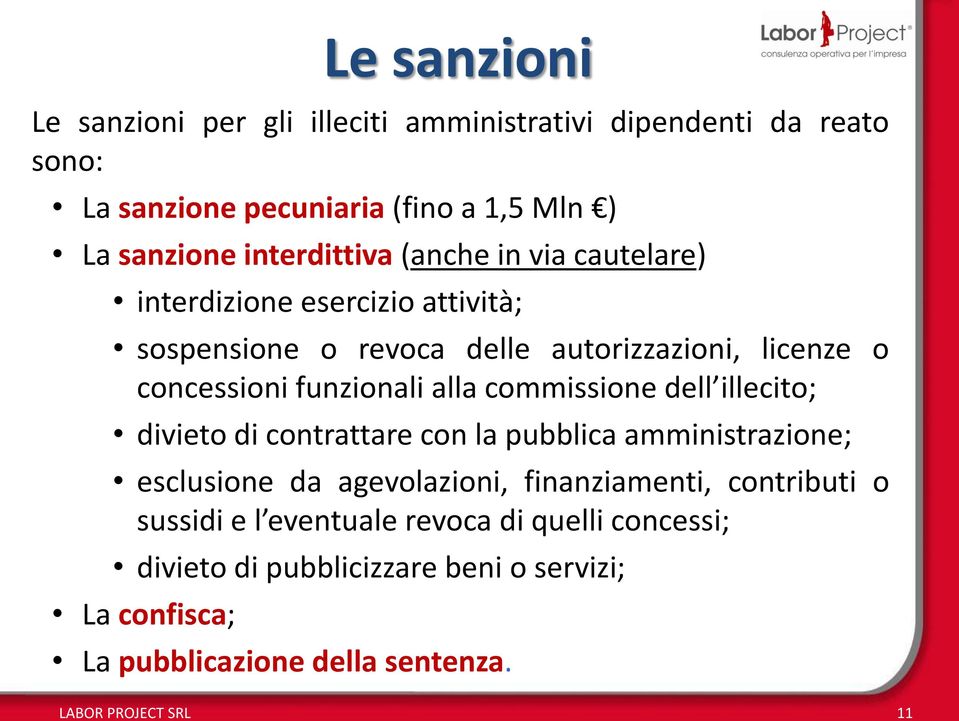 commissione dell illecito; divieto di contrattare con la pubblica amministrazione; esclusione da agevolazioni, finanziamenti, contributi o