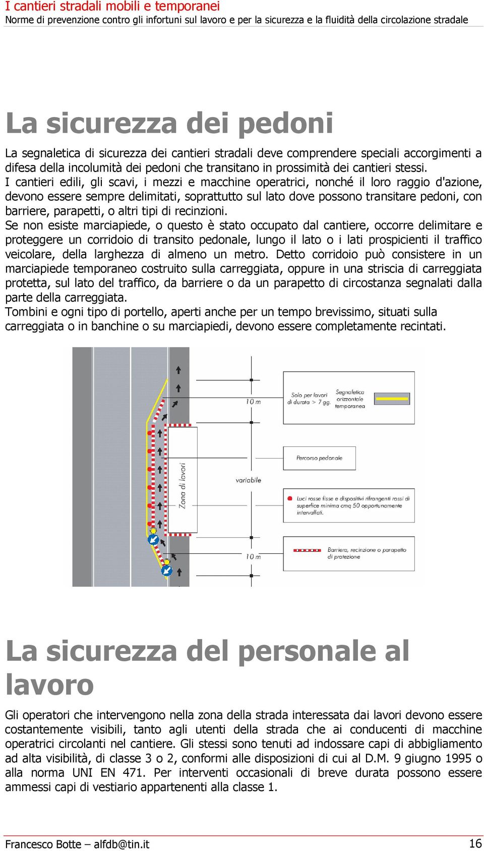 parapetti, o altri tipi di recinzioni.