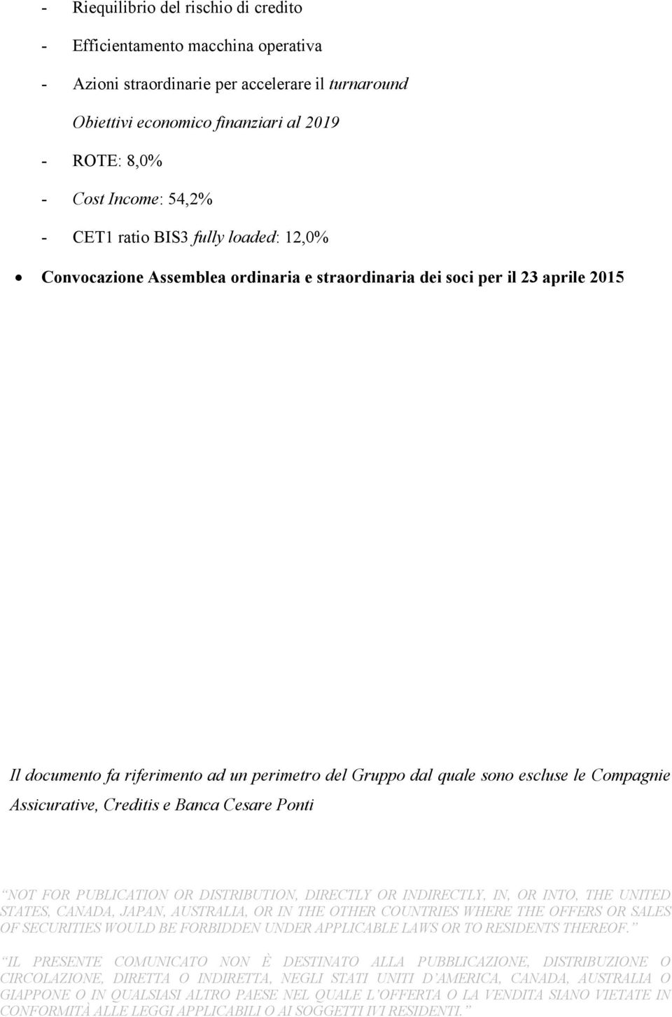 loaded: 12,0% Convocazione Assemblea ordinaria e straordinaria dei soci per il 23 aprile 2015 Il documento fa