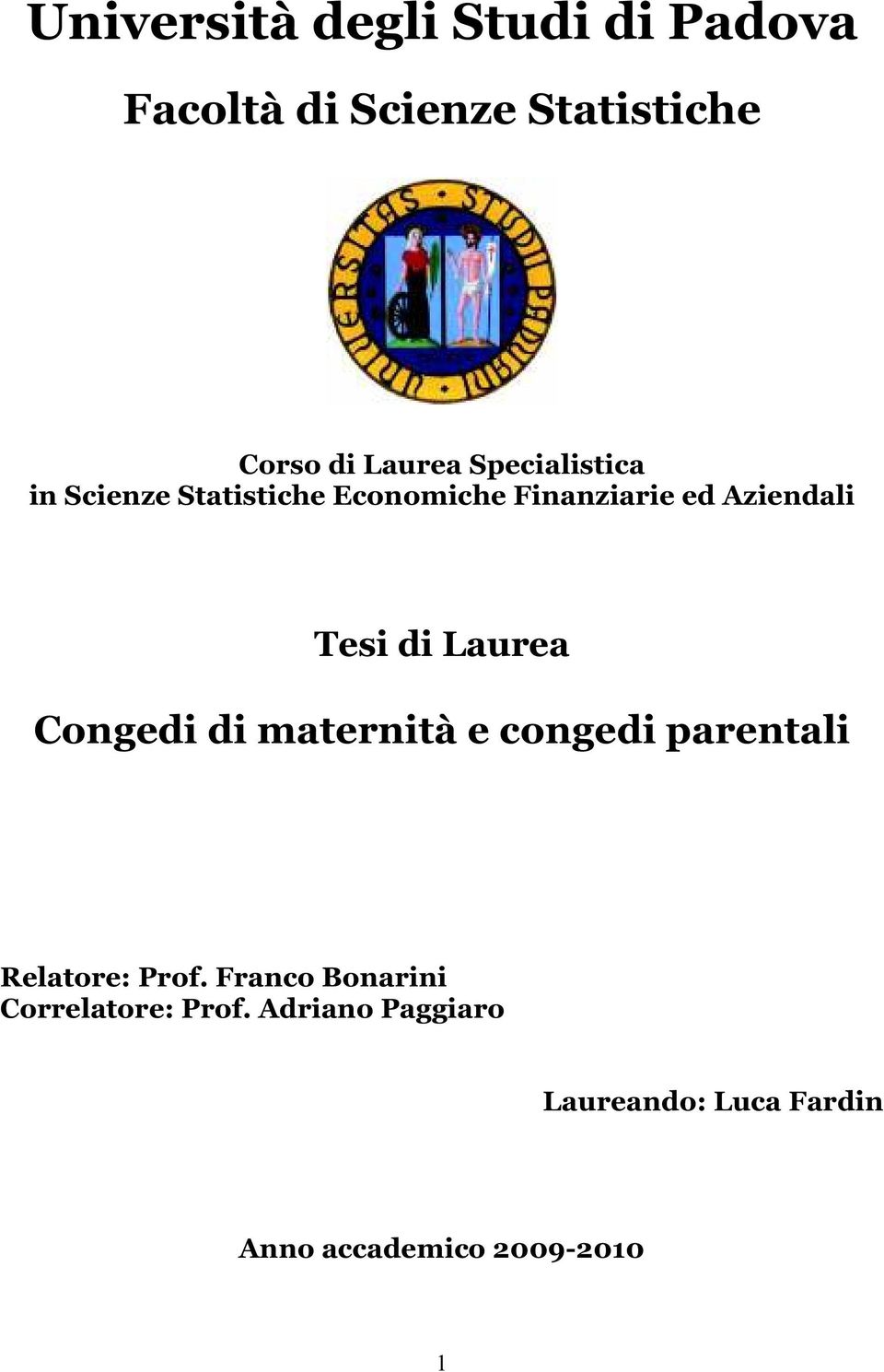 Laurea Congedi di maternità e congedi parentali Relatore: Prof.