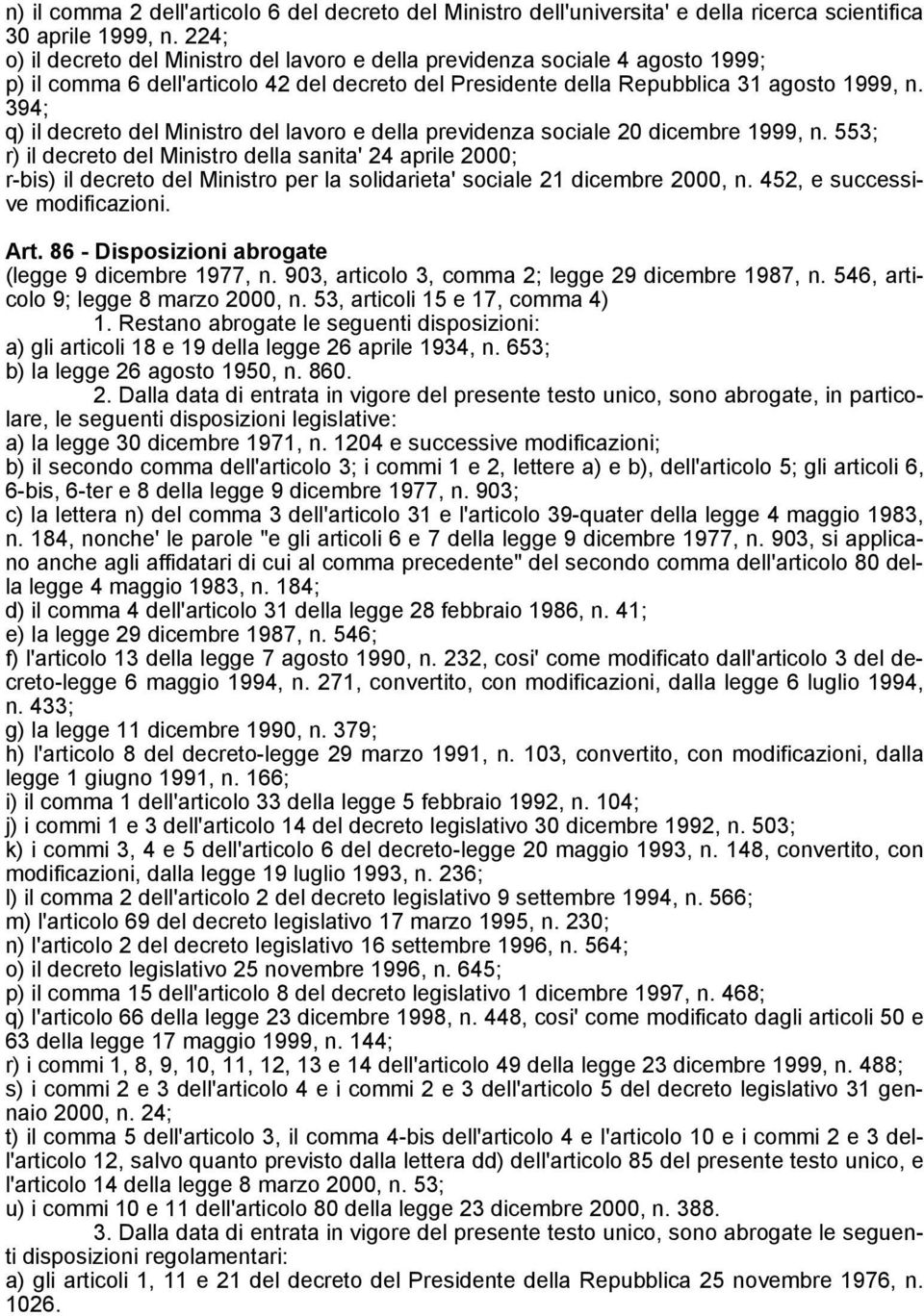 394; q) il decreto del Ministro del lavoro e della previdenza sociale 20 dicembre 1999, n.