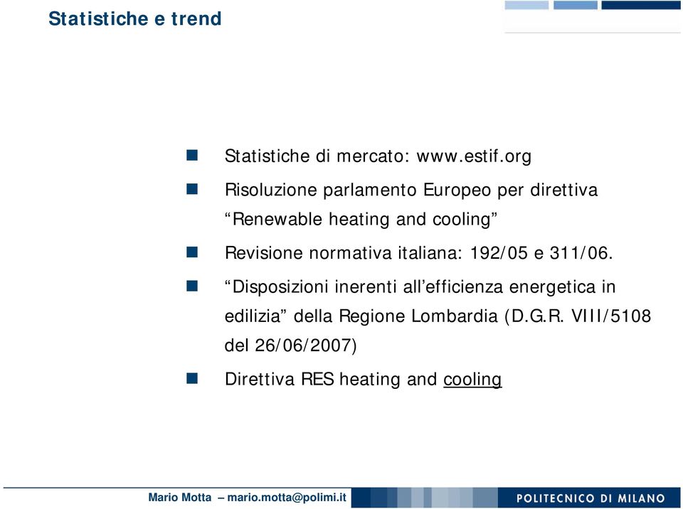 Revisione normativa italiana: 192/05 e 311/06.